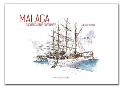 Malaga : chorégraphie portuaire