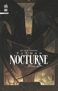 Batman nocturne. Vol. 3. Deuxième acte