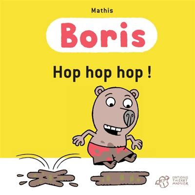 Boris. Hop hop hop