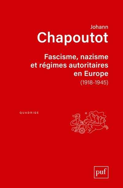 Fascisme, nazisme et régimes autoritaires en Europe : 1918-1945