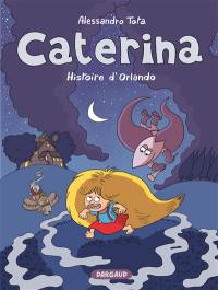 Caterina. Vol. 2. Histoire d'Orlando