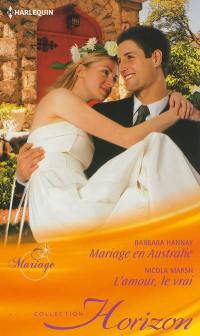Mariage en Australie : mariage. L'amour, le vrai : irrésistible patron