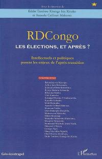 RDCongo : les élections et après ? : intellectuels et politiques posent les enjeux de l'après-transition