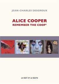 Alice Cooper : remember the Coop'