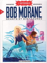 Bob Morane : l'intégrale. Vol. 5. Géants et dinosaures