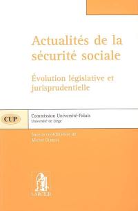 Actualités de la sécurité sociale : évolution législative et jurisprudentielle