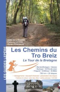 Les chemins du Tro-Breiz, le tour de la Bretagne : Dol-de-Bretagne, Vannes, Quimper, Saint-Pol-de-Léon, Tréguier, Saint-Brieuc, Saint-Malo