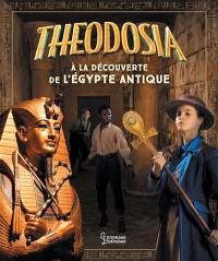 Theodosia à la découverte de l'Egypte antique