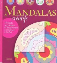 Mandalas créatifs : 70 motifs sur calques et des pochoirs à combiner à l'infini
