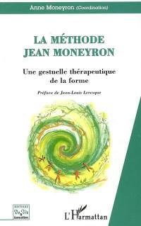 La méthode Jean Moneyron : une gestuelle thérapeutique de la forme