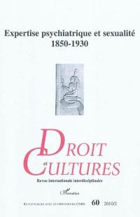 Droit et cultures, n° 60. Expertise psychiatrique et sexualité : 1850-1930
