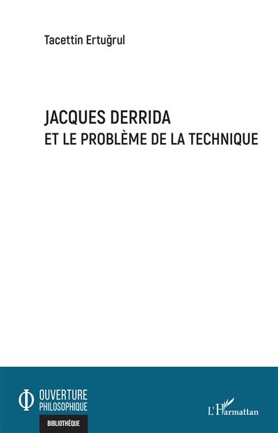 Jacques Derrida et le problème de la technique
