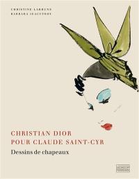 Christian Dior pour Claude Saint-Cyr : dessins de chapeaux