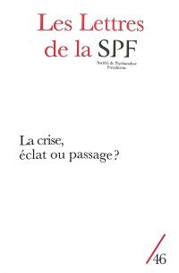 Lettres de la Société de psychanalyse freudienne (Les), n° 46. La crise, éclat ou passage ?
