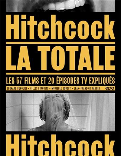 Hitchcock, la totale : les 57 films et 20 épisodes TV expliqués