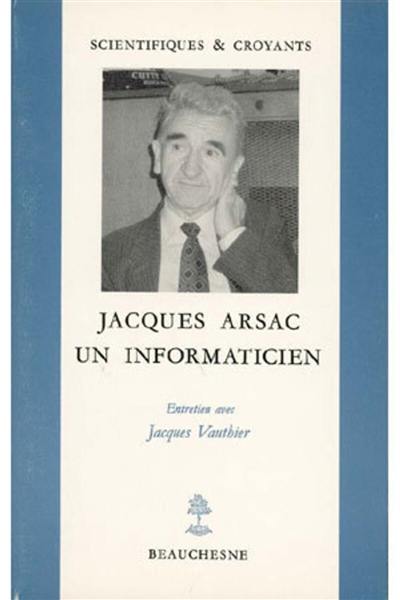 Jacques Arsac, un informaticien : entretien