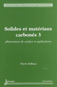 Solides et matériaux carbonés. Vol. 3. Phénomènes de surface et applications