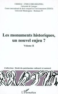Les monuments historiques, un nouvel enjeu ? : actes du colloque. Vol. 2