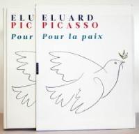 Pour la paix : Le visage de la paix : et autres poèmes de Paul Eluard en dialogue avec des oeuvres de Pablo Picasso