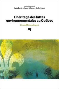 L'héritage des luttes environnementales au Québec : souffle écocitoyen