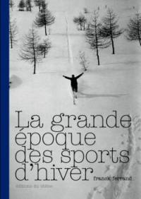 La grande époque des sports d'hiver