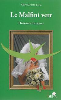 Le malfini vert : histoires baroques