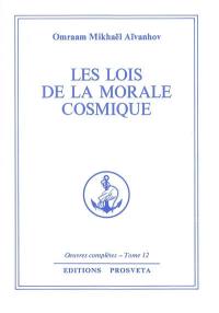 Oeuvres complètes. Vol. 12. Les lois de la morale cosmique