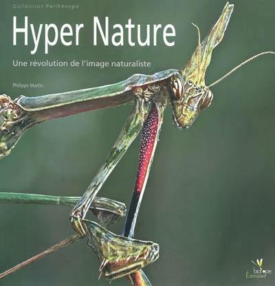 Hyper nature : une révolution de l'image naturaliste