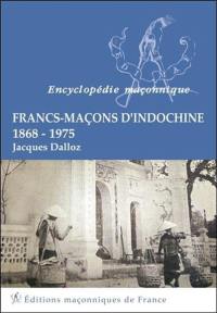 Francs-maçons d'Indochine, 1868-1975