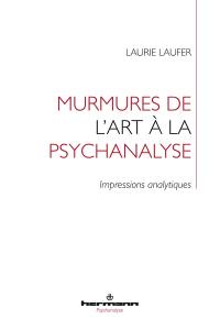 Murmures de l'art à la psychanalyse : impressions analytiques