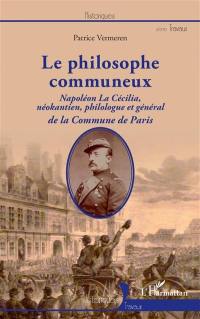 Le philosophe communeux : Napoléon La Cécilia, néokantien, philologue et général de la Commune de Paris