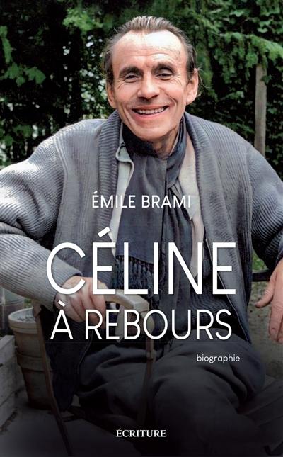 Céline à rebours : biographie