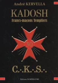 Kadosh : francs-maçons templiers