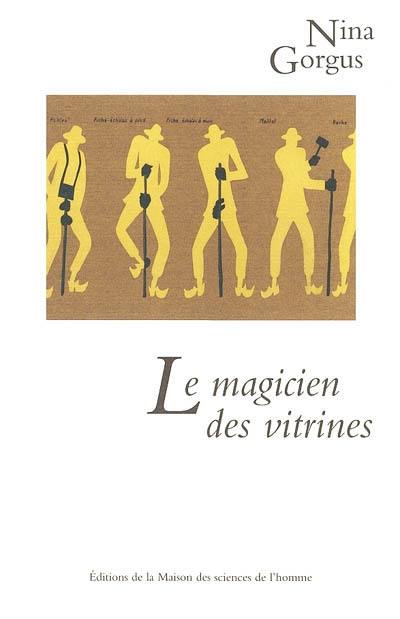 Le magicien des vitrines : le muséologue Georges Henri Rivière