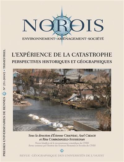 Norois, n° 251. L'expérience de la catastrophe : perspectives historiques et géographiques