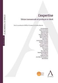 L'expertise : vision transversale et pratique en droit : acte du colloque du 3 juin 2016