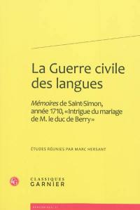 La guerre civile des langues : Mémoires de Saint-Simon, année 1710, Intrigue du mariage de M. le duc de Berry