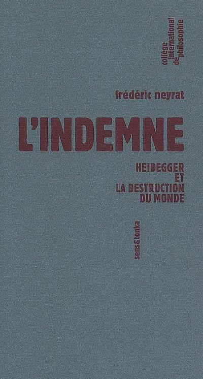L'indemne : Heidegger et la destruction du monde