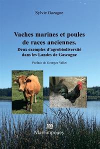 Vaches marines et poules de races anciennes : deux exemples d'agrobiodiversité dans les Landes de Gascogne