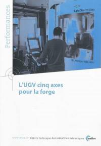L'UGV cinq axes pour la forge
