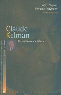 Claude Kelman : une ambition pour le judaïsme