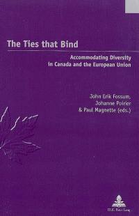 The ties that bind : accommodating diversity in Canada and the European Union