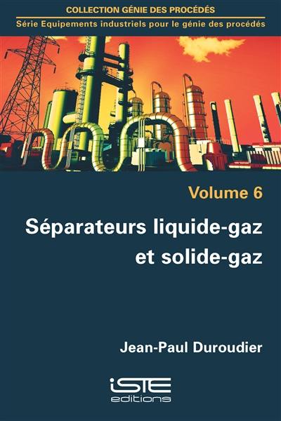 Séparateurs liquide-gaz et solide-gaz