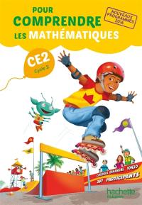 Pour comprendre les mathématiques, CE2, cycle 2 : nouveaux programmes 2016