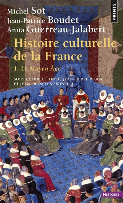 Histoire culturelle de la France. Vol. 1. Le Moyen Age