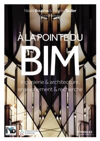 A la pointe du BIM : ingénierie & architecture, enseignement & recherche