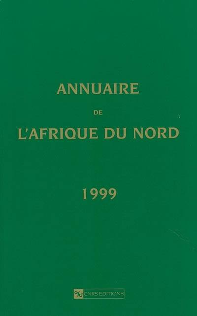 Annuaire de l'Afrique du Nord. Vol. 38. 1999