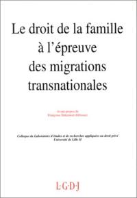 Le Droit de la famille à l'épreuve des migrations transnationales : actes