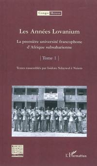 Congo-Meuse, n° 10-1. Les années Lovanium : la première université francophone d'Afrique subsaharienne : tome 1