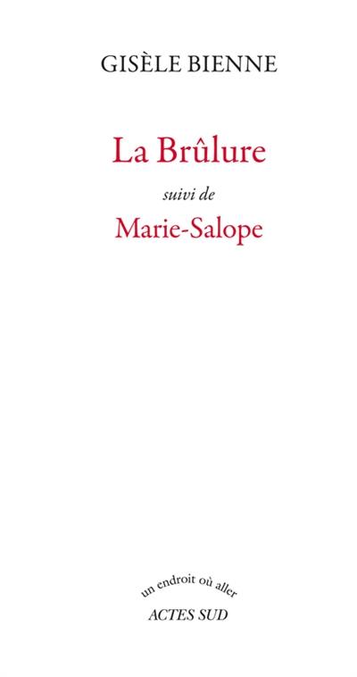 La brûlure. Marie Salope